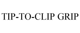 TIP-TO-CLIP GRIP