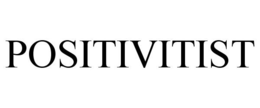 POSITIVITIST