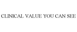 CLINICAL VALUE YOU CAN SEE