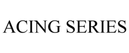 ACING SERIES
