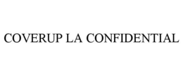 COVERUP LA CONFIDENTIAL