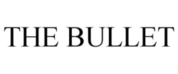 THE BULLET