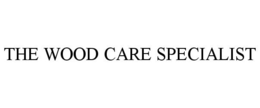 THE WOOD CARE SPECIALIST
