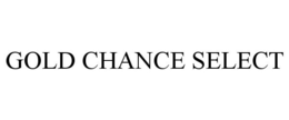 GOLD CHANCE SELECT