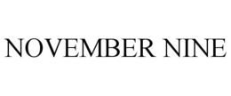 NOVEMBER NINE