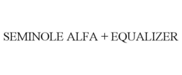 SEMINOLE ALFA + EQUALIZER