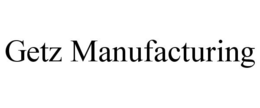 GETZ MANUFACTURING