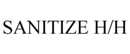 SANITIZE H/H
