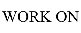 WORK ON