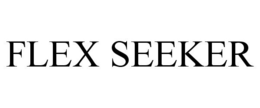 FLEX SEEKER