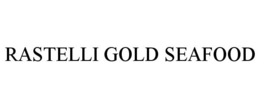 RASTELLI GOLD SEAFOOD