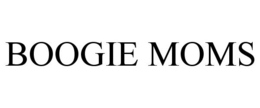 BOOGIE MOMS