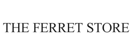 THE FERRET STORE