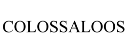 COLOSSALOOS