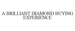 A BRILLIANT DIAMOND BUYING EXPERIENCE