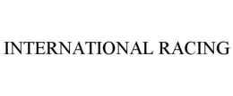 INTERNATIONAL RACING