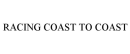 RACING COAST TO COAST