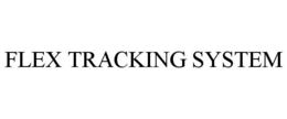 FLEX TRACKING SYSTEM