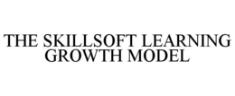 THE SKILLSOFT LEARNING GROWTH MODEL