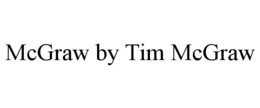 MCGRAW BY TIM MCGRAW