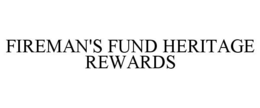 FIREMAN'S FUND HERITAGE REWARDS