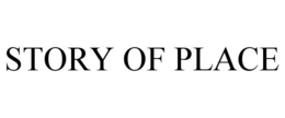 STORY OF PLACE