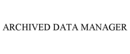 ARCHIVED DATA MANAGER
