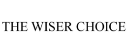 THE WISER CHOICE