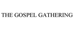 THE GOSPEL GATHERING
