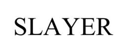 SLAYER