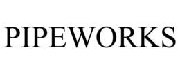 PIPEWORKS