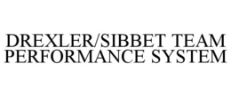 DREXLER/SIBBET TEAM PERFORMANCE SYSTEM