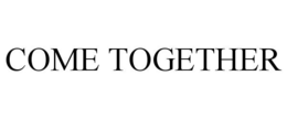 COME TOGETHER