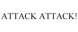 ATTACK ATTACK!