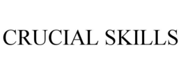 CRUCIAL SKILLS