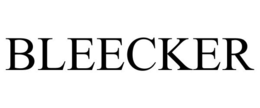 BLEECKER