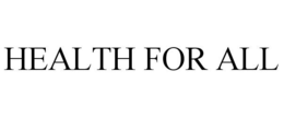 HEALTH FOR ALL