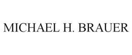 MICHAEL H. BRAUER