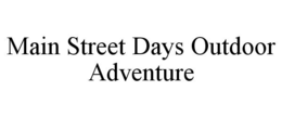 MAIN STREET DAYS OUTDOOR ADVENTURE