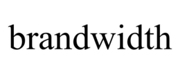 BRANDWIDTH