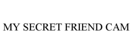 MY SECRET FRIEND CAM