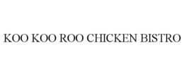 KOO KOO ROO CHICKEN BISTRO