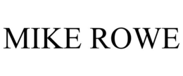 MIKE ROWE