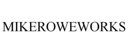 MIKEROWEWORKS