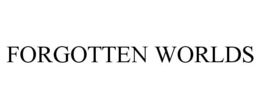 FORGOTTEN WORLDS