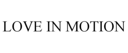 LOVE IN MOTION