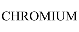 CHROMIUM
