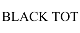 BLACK TOT