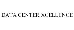 DATA CENTER XCELLENCE