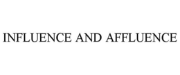 INFLUENCE AND AFFLUENCE